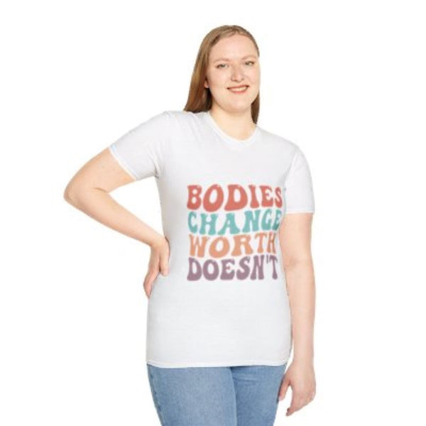 Bodies Chage Worth Doesn't Unisex Soft Style Tee