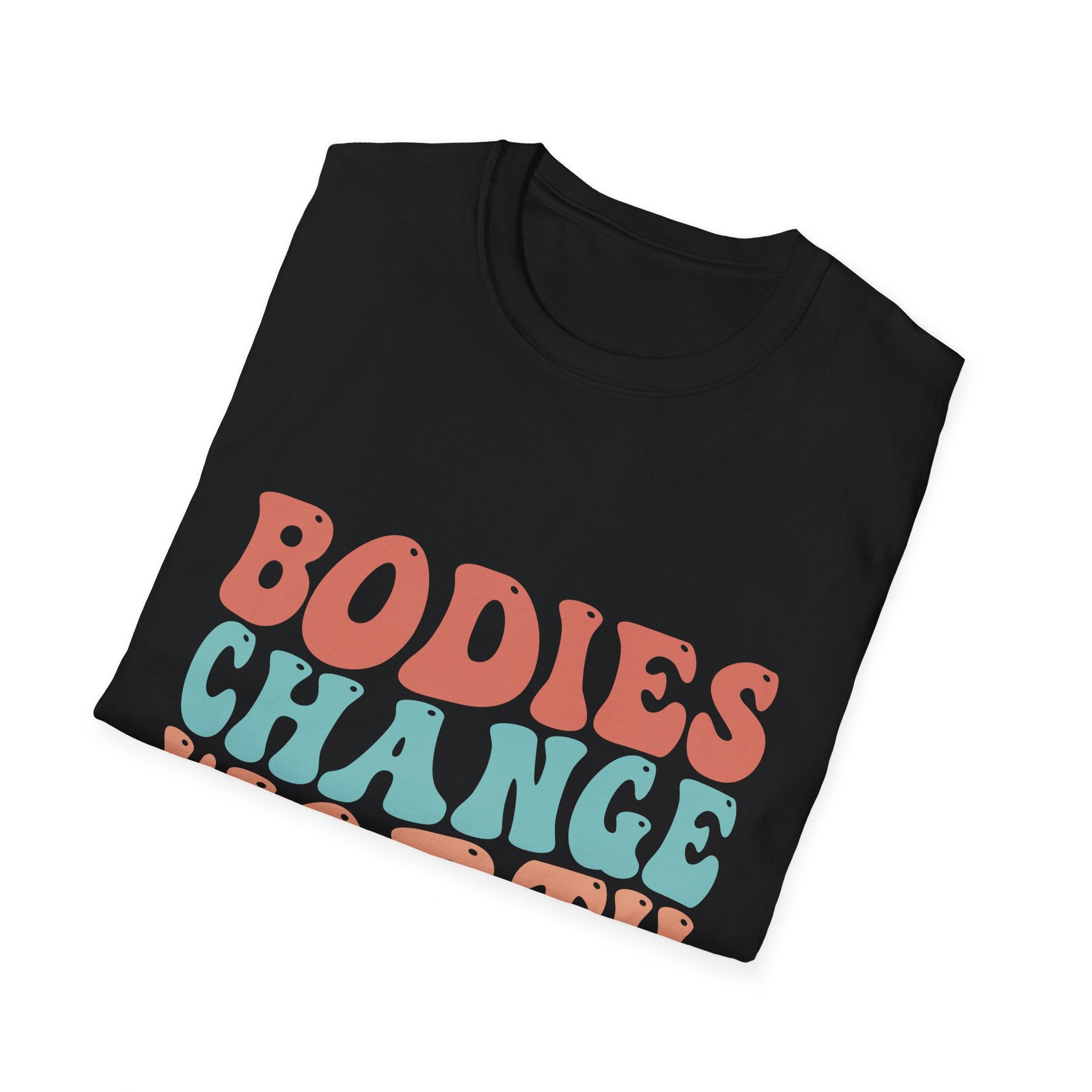 Bodies Change Worth Doesn't Unisex Soft Style Tee