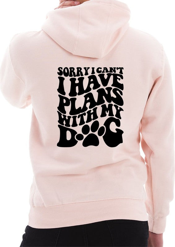 Sorry Can't Plans with My Dog Hoodie Sweatshirt | Available in 5 Colors