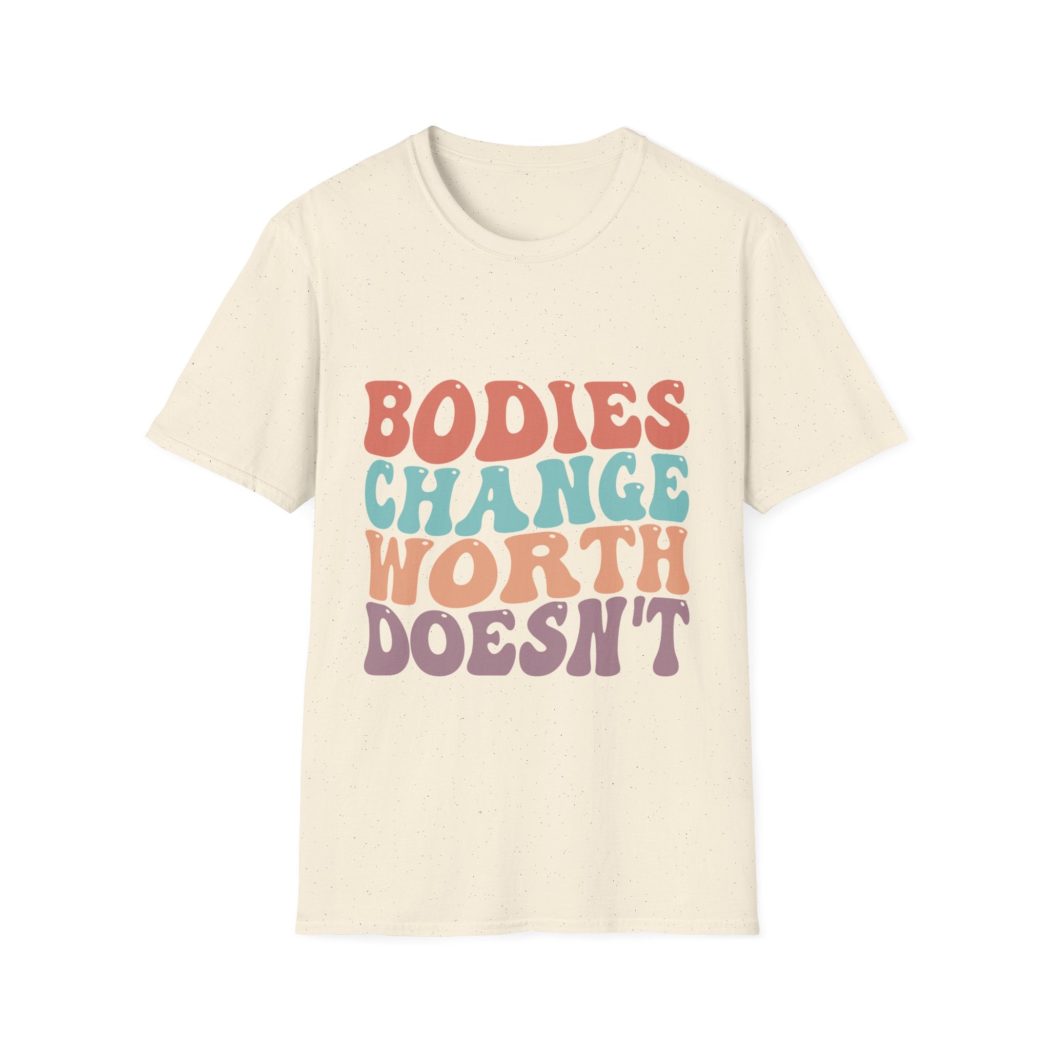 Bodies Change Worth Doesn't Unisex Soft Style Tee