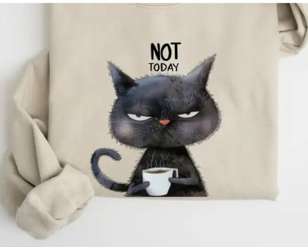 Not Today, Cat, Grumpy, Coffee, Funny, Meme Sweatshirt