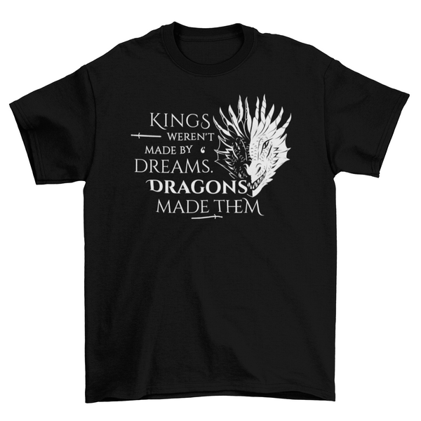 Dragons and Kings Quotes Tee