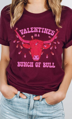 Valentines Is A Bunch Of Bull Graphic Tee