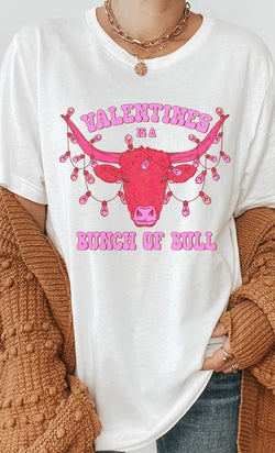 Valentines Is A Bunch Of Bull Graphic Tee