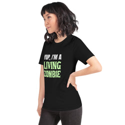 Yup, I’m A Living Zombie Tee