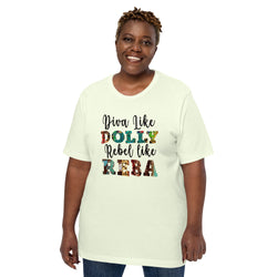 Diva Like Dolly Rebel Like Reba Unisex Tee