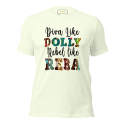 Diva Like Dolly Rebel Like Reba Unisex Tee