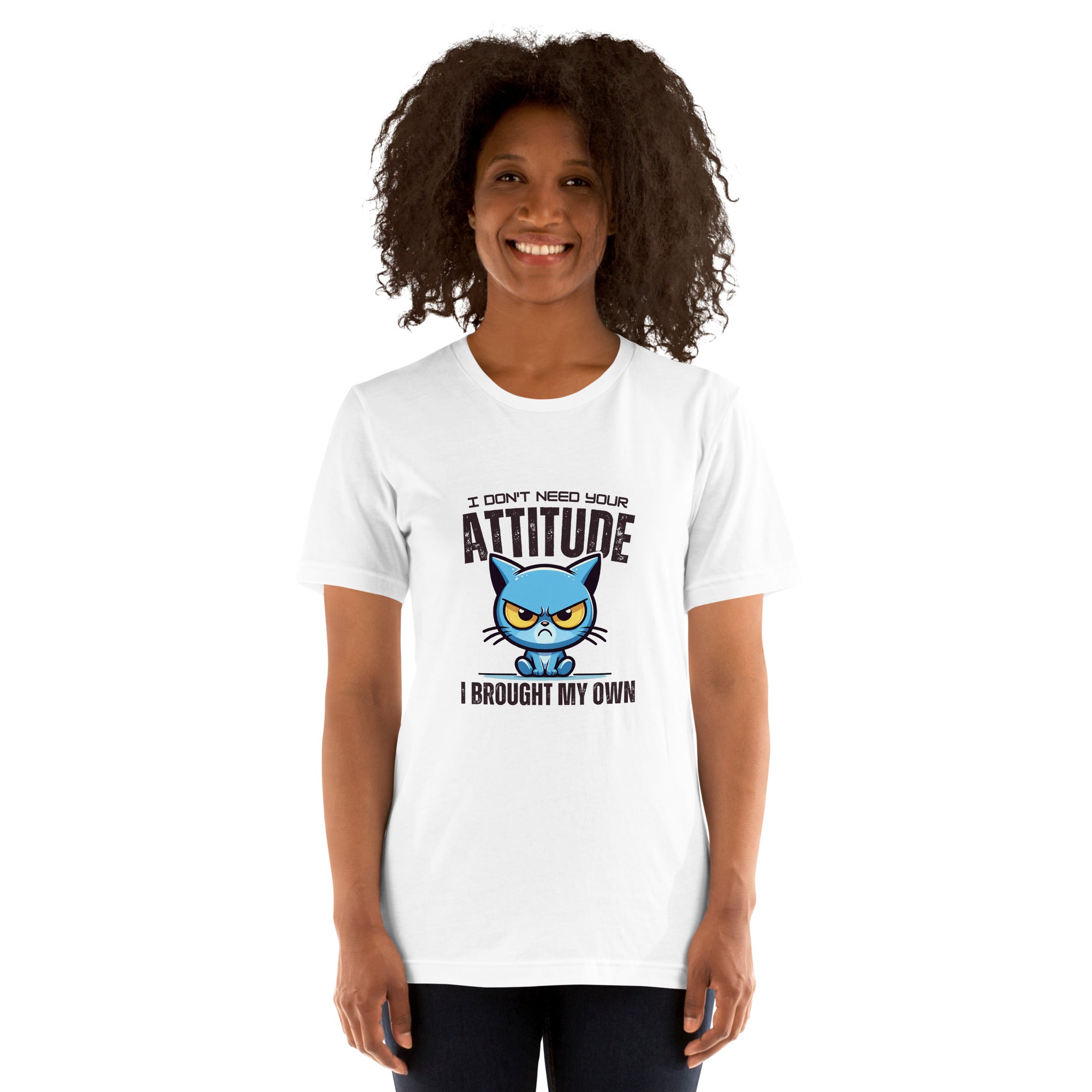 I Don't Need Your Attitude Unisex Tee