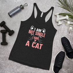 I Am Not Single I Have A Cat Racerback Tank