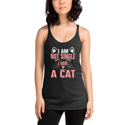 I Am Not Single I Have A Cat Racerback Tank