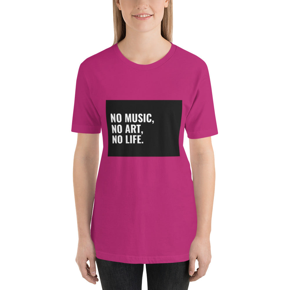 No Music. No Art. No Life Tee