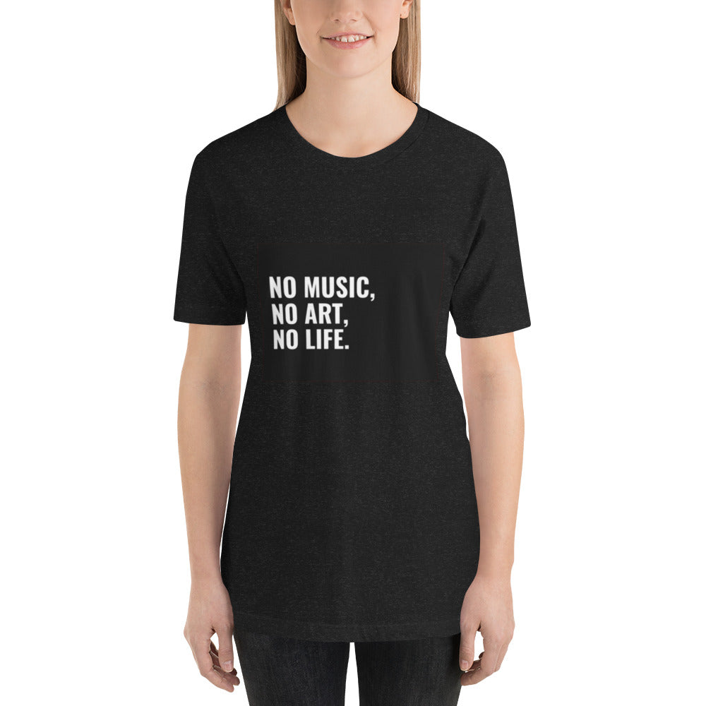 No Music. No Art. No Life Tee