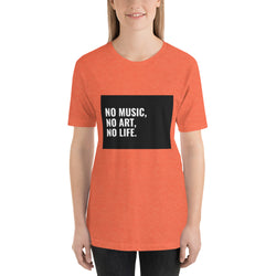 No Music. No Art. No Life Tee