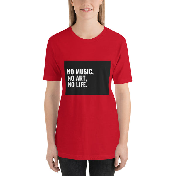 No Music. No Art. No Life Tee